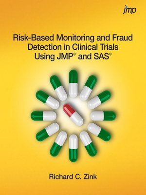 cover image of Risk-Based Monitoring and Fraud Detection in Clinical Trials Using JMP and SAS